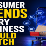Consumer Trends Every Business Should Watch