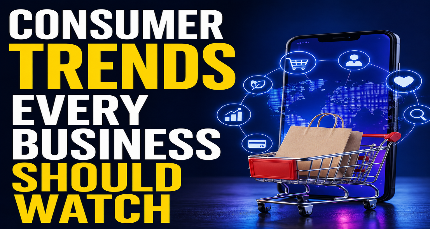 Consumer Trends Every Business Should Watch