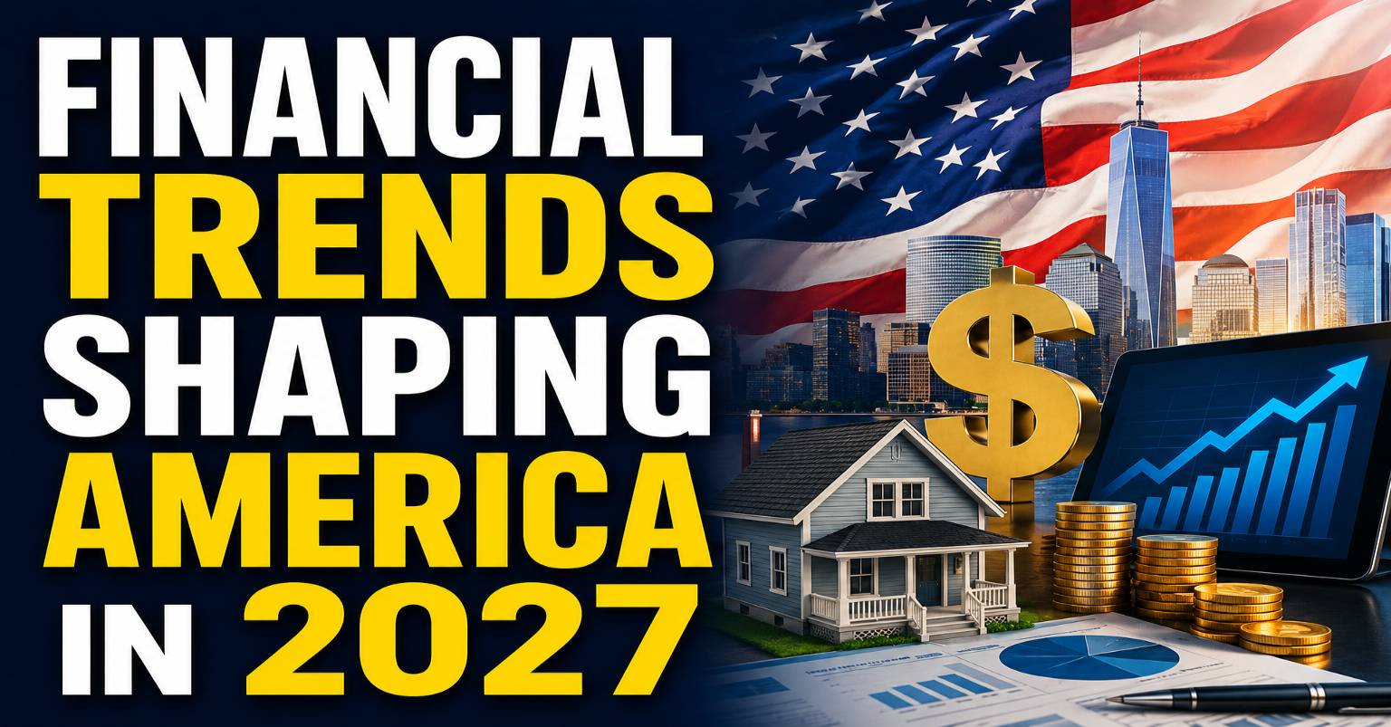 Financial Trends Shaping America in 2027