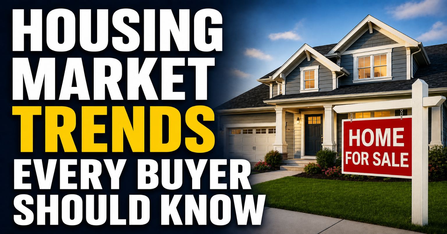 Housing Market Trends Every Buyer Should Know