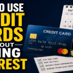 How to Use Credit Cards Without Paying Interest