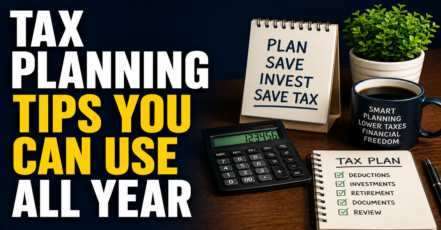 Tax Planning Tips You Can Use All Year