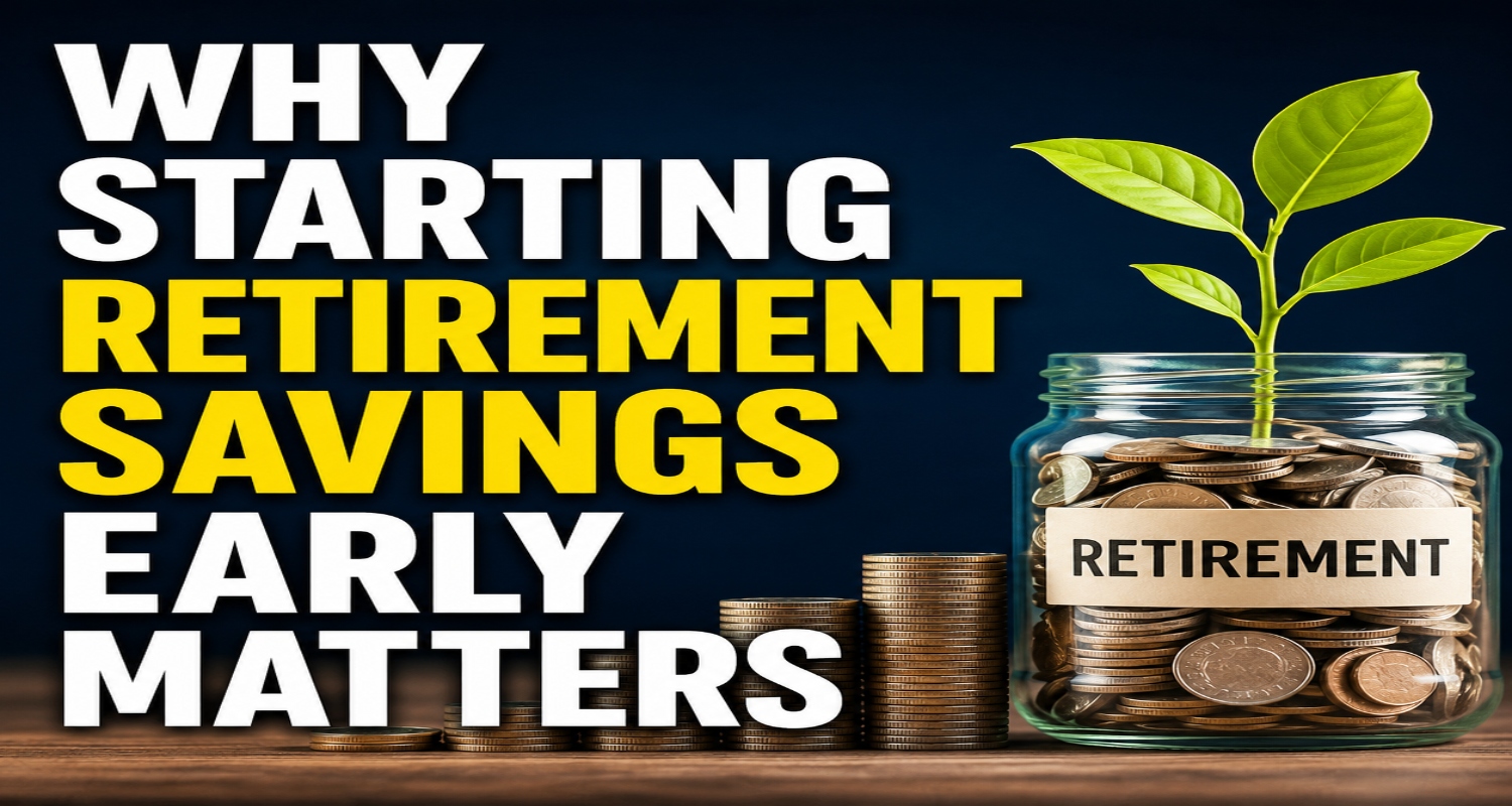 Why Starting Retirement Savings Early Matters